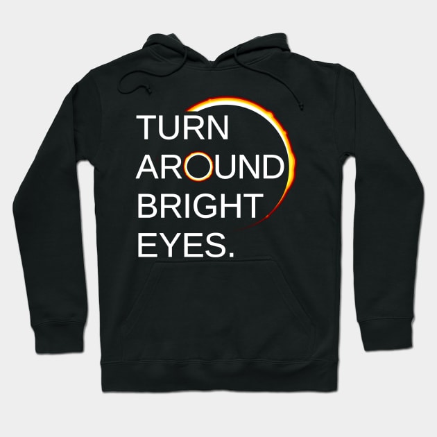 Total Eclipse of the Sun (Turn Around Bright Eyes) Hoodie by Boots